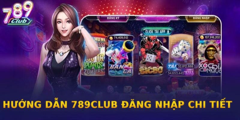 Hướng dẫn đăng ký 789Club chi tiết và đơn giản nhất